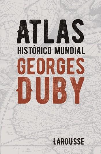 ATLAS HISTÓRICO MUNDIAL | 9788418100628 | DUBY, GEORGES