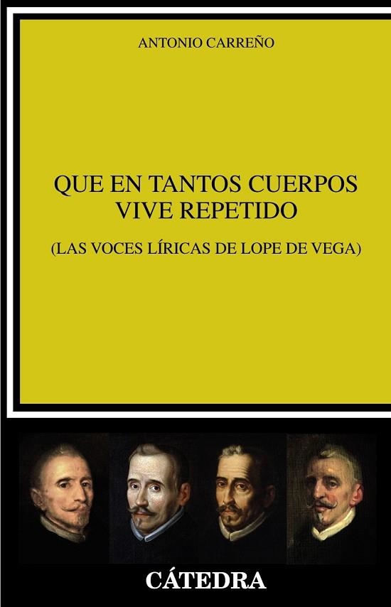 QUE EN TANTOS CUERPOS VIVE REPETIDO (LAS VOCES LÍRICAS DE LOPE DE VEGA) | 9788437641188 | CARREÑO, ANTONIO