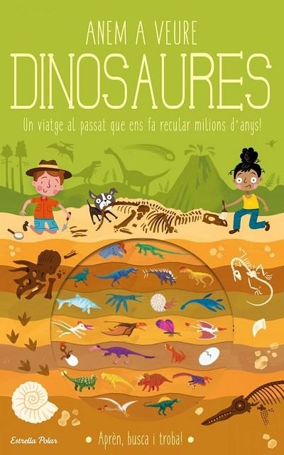 ANEM A VEURE DINOSAURES  UN VIATGE AL PASSAT QUE ENS FA RECULAR MILIONS D'ANYS! | 9788418134975 | KNAPMAN, TIMOTHY/ROBINS, WESLEY