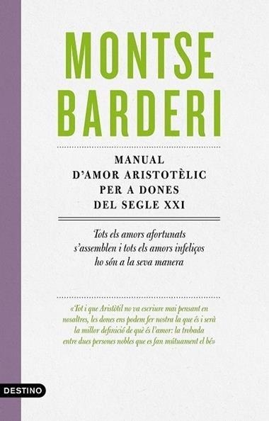 MANUAL D'AMOR ARISTOTÈLIC PER A DONES DEL SEGLE XXI | 9788497102988 | BARDERI PALAU, MONTSE