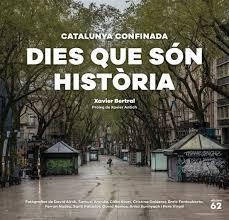 DIES QUE SÓN HISTÒRIA  IMATGES PER AL RECORD: 100 DIES CONFINATS | 9788429778908 | BERTRAL (COORD.), XAVIER