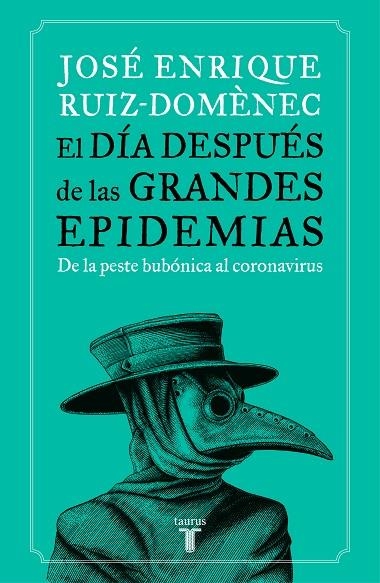 EL DÍA DESPUÉS DE LAS GRANDES EPIDEMIAS. DE LA PESTE BUBÓNICA AL CORONAVIRUS | 9788430623785 | RUIZ-DOMÈNEC, JOSÉ ENRIQUE