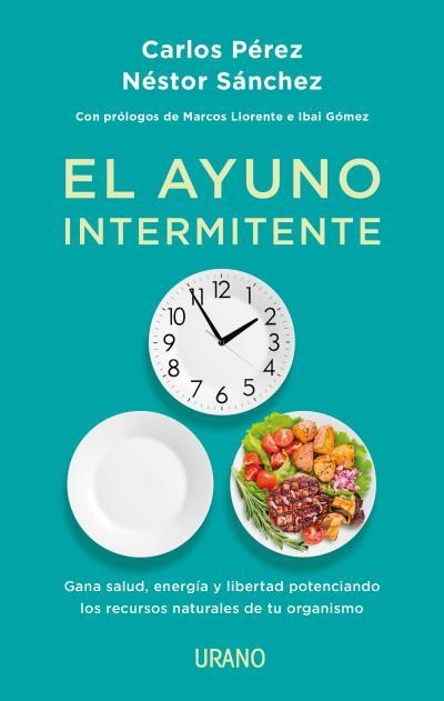 EL AYUNO INTERMITENTE | 9788417694166 | PÉREZ, CARLOS/SÁNCHEZ , NÉSTOR