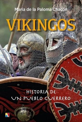 VIKINGOS. HISTORIA DE UN PUEBLO GUERRERO | 9788497392006 | PALOMA CHACÓN, MARÍA DE LA