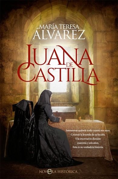 JUANA DE CASTILLA | 9788491649045 | ÁLVAREZ, MARÍA TERESA