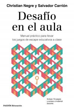 DESAFÍO EN EL AULA. MANUAL PRACTICO PARA LLEVAR LOS JUEGOS  DE ESCAPE EDUCATIVOS A CLASE | 9788449337574 | NEGRE, CHRISTIAN/CARRIÓN, SALVADOR