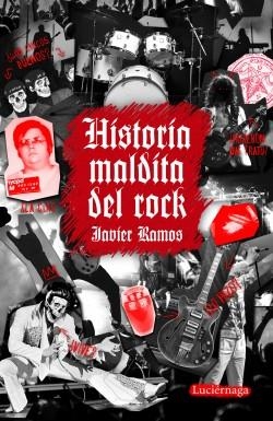 HISTORIA MALDITA DEL ROCK | 9788418015250 | RAMOS DE LOS SANTOS, JAVIER