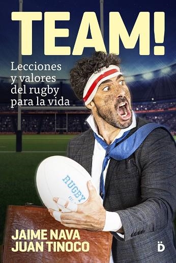 TEAM. LECCIONES Y VALORES DEL RUGBY PARA LA VIDA | 9788418011139 | NAVA, JAIME/TINOCO, JUAN