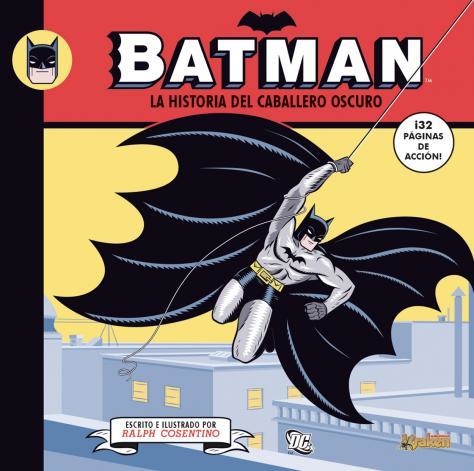 BATMAN LA HISTORIA DEL CABALLERO OSCURO | 9788492534340 | COSENTINO, RALPH