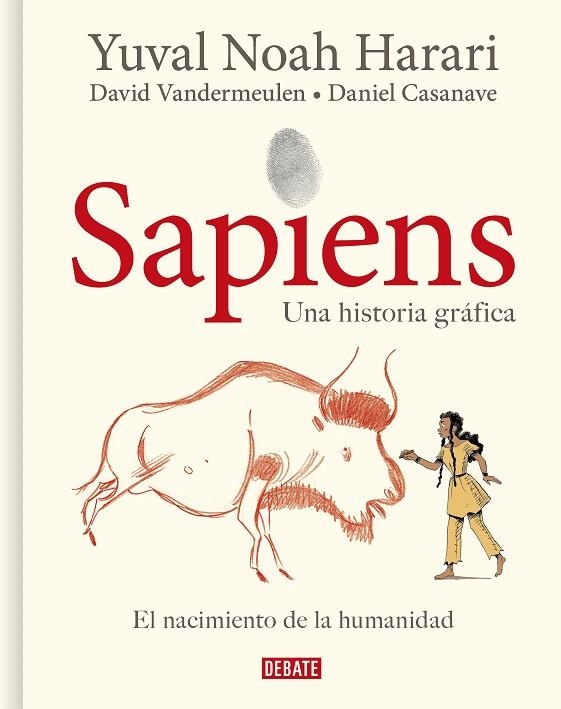 SAPIENS. UNA HISTORIA GRÁFICA 1. EL NACIMIENTO DE LA HUMANIDAD | 9788418006814 | HARARI, YUVAL NOAH/VANDERMEULEN, DAVID/CASANAVE, DANIEL