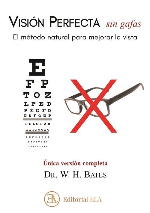 VISIÓN PERFECTA SIN GAFAS. EL MÉTODO NATURAL PARA MEJORAR LA VISTA | 9788499502229 | BATES, DR. WILLIAN HORATIO