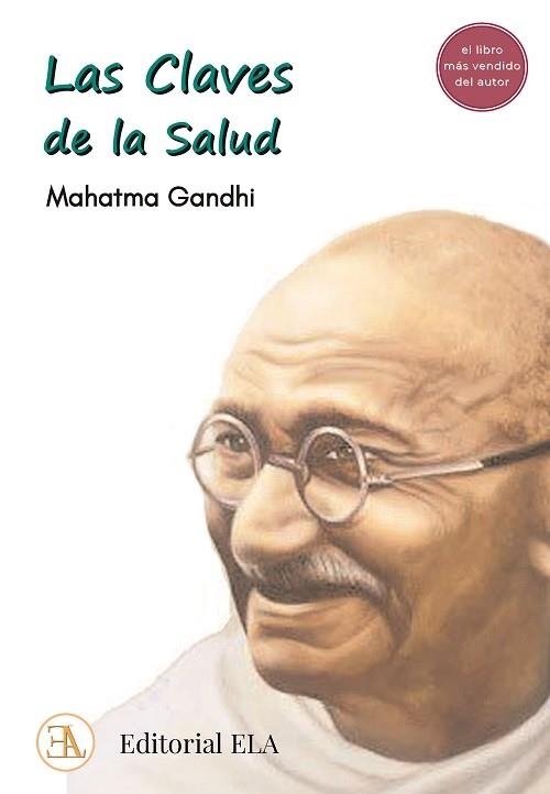 LAS CLAVES DE LA SALUD. EL LIBRO MÁS VENDIDO DE GANDHI | 9788499502236 | MAHATMA, GANDHI