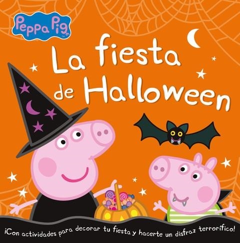 LA FIESTA DE HALLOWEEN CON ACTIVIDADES PARA DECORAR TU FIESTA Y HACERTE UN DISFRAZ(PEPPA PIG) | 9788448856052