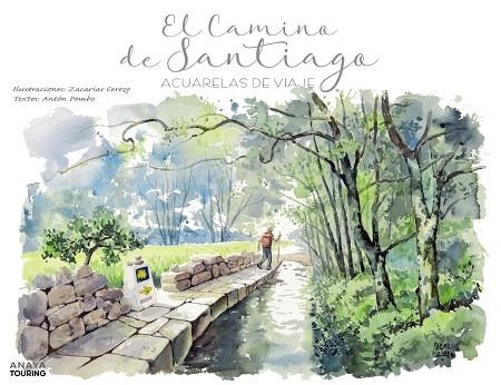 EL CAMINO DE SANTIAGO. ACUARELAS DE VIAJE | 9788491583554 | CEREZO ORTÍN, ZACARÍAS/POMBO RODRÍGUEZ, ANTÓN