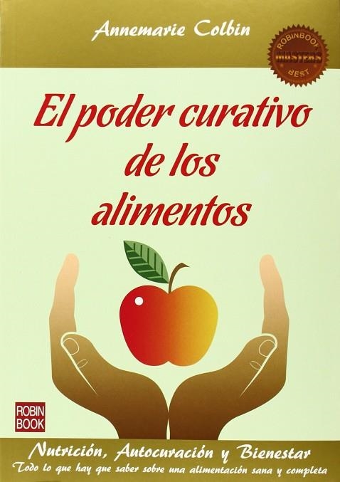 EL PODER CURATIVO DE LOS ALIMENTOS. NUTRICIÓN, AUTOCURACIÓN Y BIENESTAR | 9788499173597 | COLBIN,ANNEMARIE