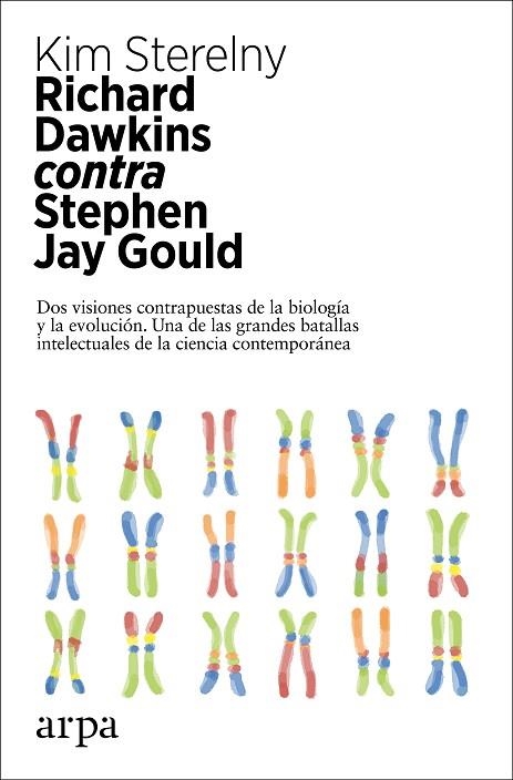 RICHARD DAWKINS CONTRA STEPHEN JAY GOULD. DOS VISIONES CONTRAPUESTAS DE LA BIOLOGIA Y LA EVOLUCION. UNA DE LAS GRANDES BATALLAS INTELECTUALES DE LA CI | 9788417623425 | STERELNY, KIM