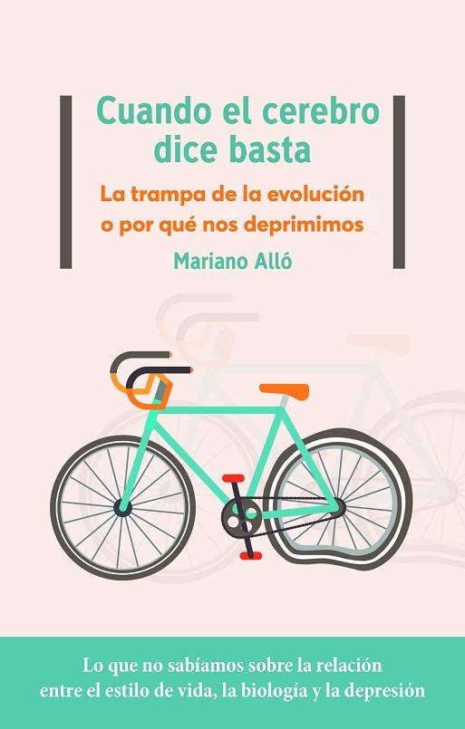 CUANDO EL CEREBRO DICE BASTA. LA TRAMPA DE LA EVOLUCION O POR QUE NOS DEPRIMIMOS | 9788417886950 | ALLÓ, MARIANO