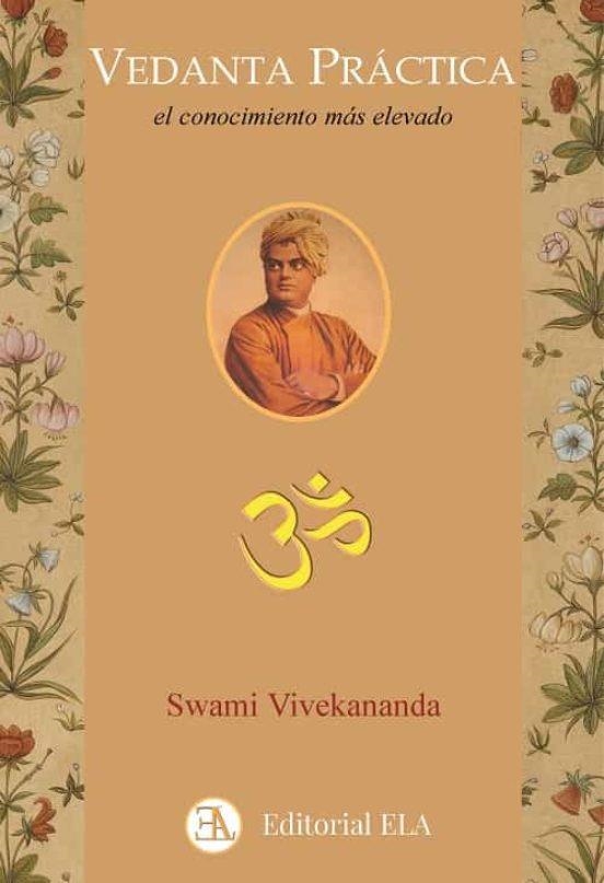 VEDANTA PRÁCTICA. EL CONOCIMIENTO MÁS GRANDE Y MÁS ELEVADO | 9788499502175 | VIVEKANANDA, SWAMI