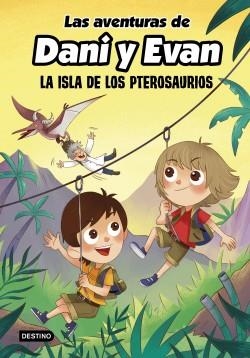 LAS AVENTURAS DE DANI Y EVAN 2. LA ISLA DE LOS PTEROSAURIOS | 9788408233817 | LAS AVENTURAS DE DANI Y EVAN