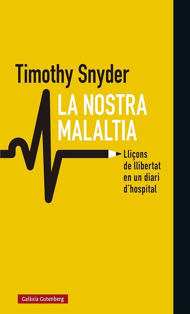 LA NOSTRA MALALTIA. LLIÇONS DE LLIBERTAT EN UN DIARI D´HOSPITAL | 9788418526008 | SNYDER, TIMOTHY