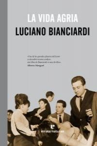 LA VIDA AGRIA | 9788415217213 | LUCIANO BIANCIARDI