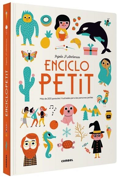 ENCICLOPETIT. MES DE 200 PARAULES IL-LUSTRADES PER A LES PERSONES PETITES | 9788491016069 | ARRHENIUS, INGELA P.