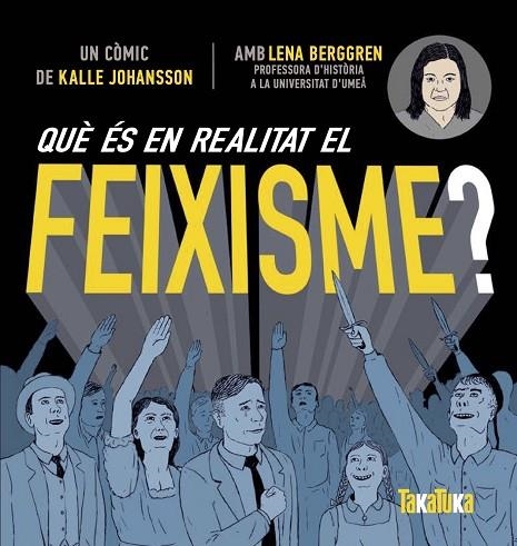 QUÈ ÉS EN REALITAT EL FEIXISME? (COMIC) | 9788417383619 | BERGGREN, LENNA