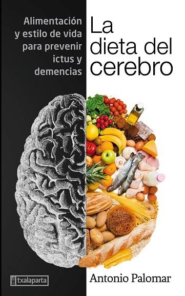 LA DIETA DEL CEREBRO. ALIMENTACIÓN Y ESTILO DE VIDA PARA PREVENIR ICTUS Y DEMENCIAS | 9788417065843 | PALOMAR GARCÍA, ANTONIO