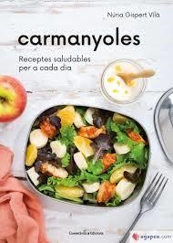 CARMANYOLES. RECEPTES SALUDABLES PER A CADA DIA | 9788490349922 | GISPERT VILÀ, NÚRIA