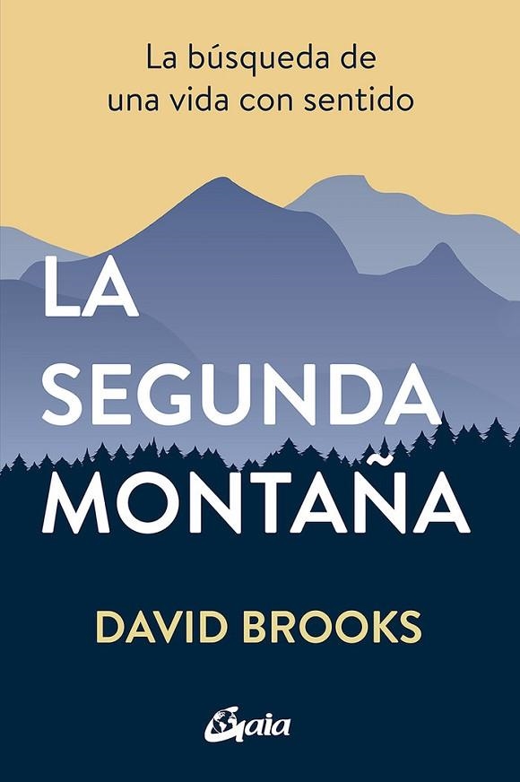 LA SEGUNDA MONTAÑA. LA BÚSQUEDA DE UNA VIDA CON SENTIDO | 9788484458654 | BROOKS, DAVID