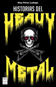 HISTORIAS DEL HEAVY METAL | 9788412004878 | PÉREZ LADAGA, ELOY