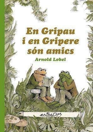 EN GRIPAU I EN GRIPERE SÓN AMICS | 9788412205626 | LOBEL, ARNOLD