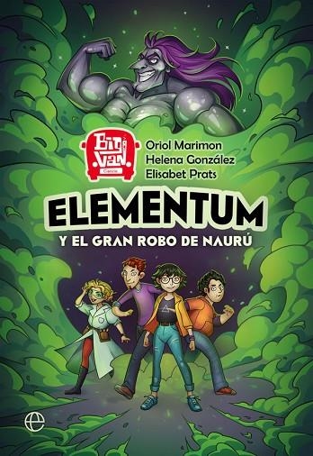 ELEMENTUM Y EL GRAN ROBO DE NAURÚ | 9788491649403 | MARIMON, ORIOL/GONZÁLEZ BURÓN, HELENA/PRATS ALFONSO, ELISABET