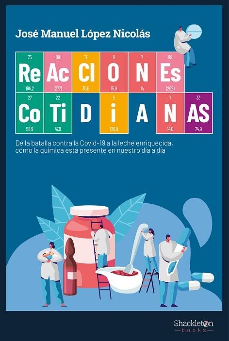 REACCIONES COTIDIANAS DE LA BATALLA CONTRA LA COVID-19 A LA LECHE ENRIQUECIDA, CÓM | 9788418139567 | LÓPEZ NICOLÁS JOSÉ MANUEL