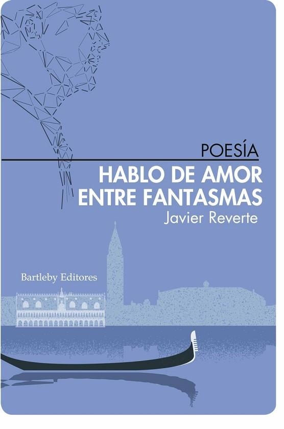 HABLO DE AMOR ENTRE FANTASMAS | 9788412265019 | REVERTE JAVIER