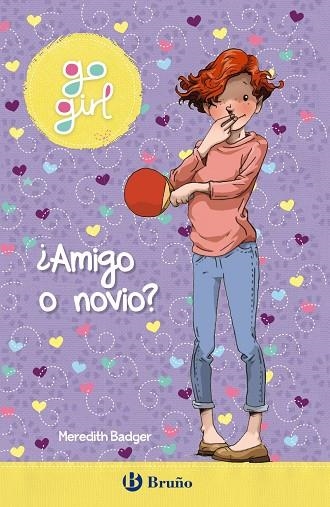 GO GIRL 2 - ¿AMIGO O NOVIO? | 9788469629413 | BADGER, MEREDITH