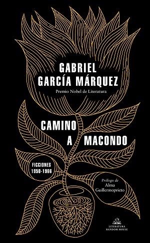 CAMINO A MACONDO FICCIONES 1950-1966 | 9788439737834 | GARCÍA MÁRQUEZ, GABRIEL