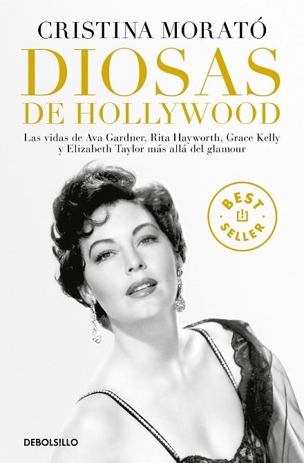 DIOSAS DE HOLLYWOOD LAS VIDAS DE AVA GARDNER, GRACE KELLY, RITA HAYWORTH Y ELIZABETH TAYLOR MÁS ALLÁ | 9788466352178 | MORATÓ, CRISTINA