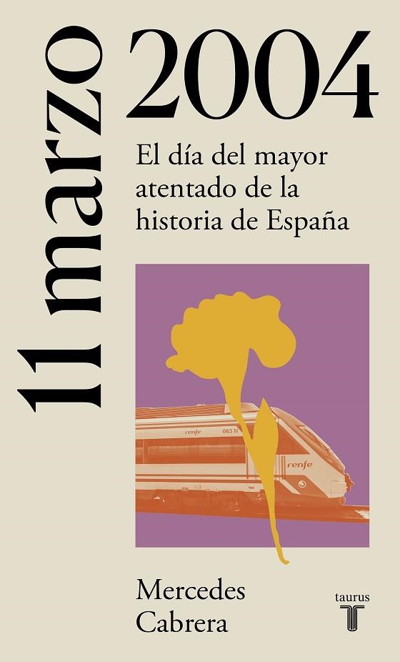 11 DE MARZO DE 2004 EL DÍA DEL MAYOR ATENTADO DE LA HISTORIA DE ESPAÑA | 9788430622771 | CABRERA, MERCEDES