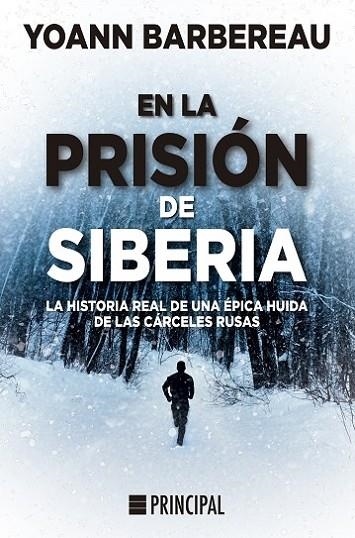 EN LA PRISIÓN DE SIBERIA  LA HISTORIA REAL DE UNA ÉPICA HUIDA DE LAS CÁRCELES RUSAS | 9788418216084 | BARBEREAU, YOANN