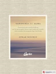 SABIDURÍA DEL ALMA CONVERSACIONES TRANSFORMADORAS CON LOS PRINCIPALES LÍDERES ESPIRITUALES DEL MUND | 9788484458609 | WINFREY, OPRAH