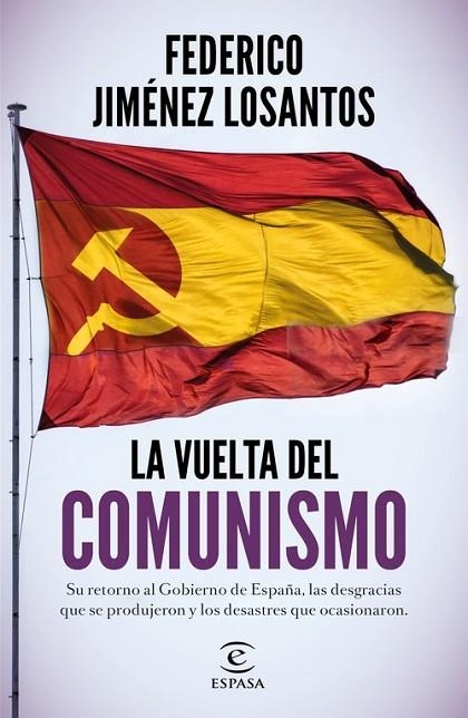 LA VUELTA DEL COMUNISMO. SU RETORNO AL GOBIERNO DE ESPAÑA. LAS DESGRACIAS QUE SE PRODUJERON Y LOS DESASTRES QUE SE OCASIONARON | 9788467060317 | JIMÉNEZ LOSANTOS, FEDERICO