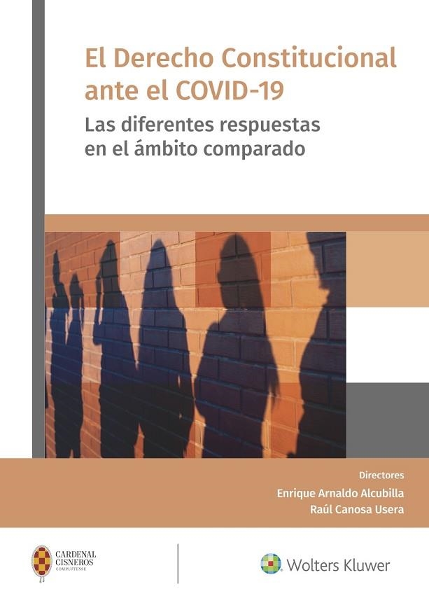 EL DERECHO CONSTITUCIONAL ANTE EL COVID-19. LAS DIFERENTES RESPUESTAS EN EL ÁMBITO COMPARADO | 9788487670534 | ARNALDO ALCUBILLA,ENRIQUE / CANOSA USERA,RAUL