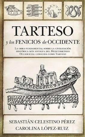 TARTESO Y LOS FENICIOS DE OCCIDENTE | 9788417954796 | CELESTINO, SEBASTIAN/LÓPEZ-RUIZ, CAROLINA