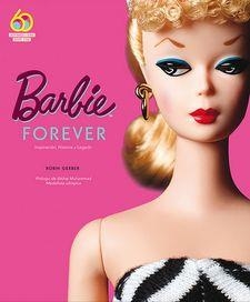 BARBIE FOREVER. INSPIRACION, HISTORIA Y LEGADO | 9788417452735 | GERBER, ROBIN