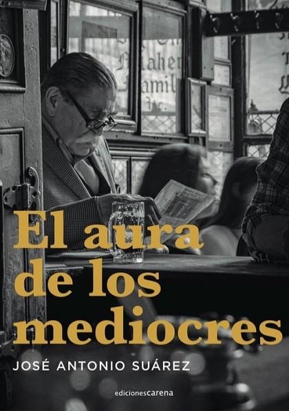 EL AURA DE LOS MEDIOCRES | 9788417852856 | SUÁREZ, JOSÉ ANTONIO