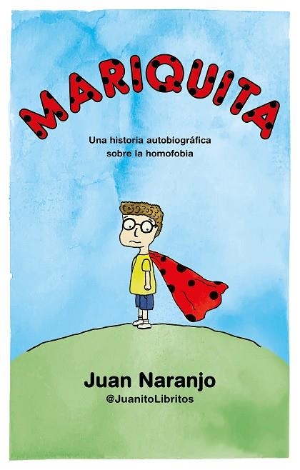 MARIQUITA. UNA HISTORIA AUTOBIOGRÁFICA SOBRE LA HOMOFOBIA | 9788412059069 | @JUANITOLIBRITOS, JUAN NARANJO