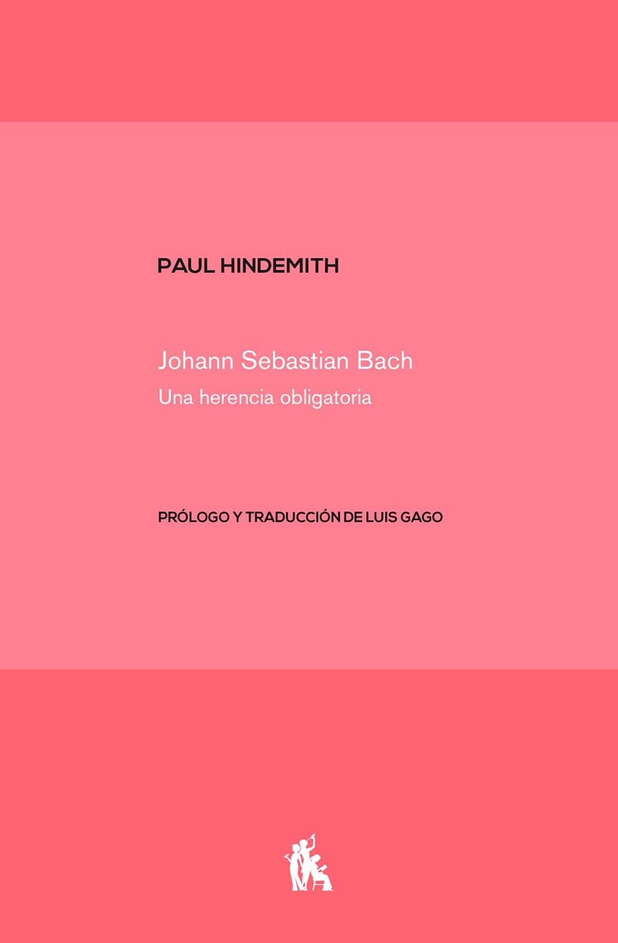 JOHANN SEBASTIAN BACH. UNA HERENCIA OBLIGATORIA | 9788412229974 | HINDEMITH, PAUL