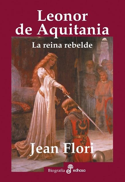 LEONOR DE AQUITANIA. LA REINA REBELDE | 9788435025669 | FLORI, JEAN