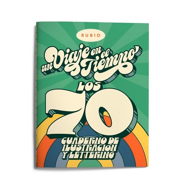 UN VIAJE EN EL TIEMPO: LOS 70. CUADERNO DE ILUSTRACIÓN Y LETTERING | 9788417427399 | ENRIQUE RUBIO POLO, SLU